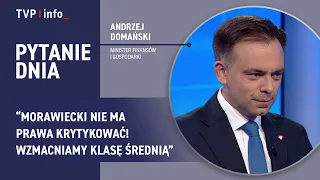 Domański: Morawiecki has no right to criticize! We are strengthening the middle class | QUESTION ...