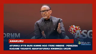 Afurika ifite buri kimwe ngo itere imbere - Perezida Kagame yasabye Abanyafurika kwibwiza ukuri