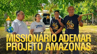 INTERVIEW WITH MISSIONARY ADEMAR ON THE AMAZON PROJECT