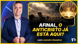 Is the Antichrist already in the world or is he yet to come? What the Bible teaches - Leandro Qua...