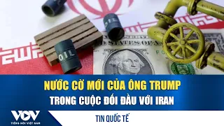 Trump's New Strategy in the Confrontation with Iran | VOV