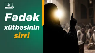 360 dərəcə: Fədək xütbəsi və Hz. Fatimeyi Zəhra (s.ə.)