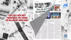 Tin tức nổi bật trên Báo Tây Ninh số ra ngày 03/3/2026