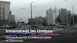 Innenstadt im Umbau: Startschuss für Großbauprojekt in Chemnitz