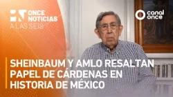 At Six - Sheinbaum and AMLO highlight Cárdenas' role in Mexican history (10/29/2026)