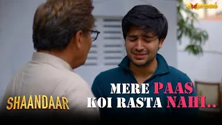 Mere Paas Koi Raasta Nahi Bacha!! | Shaandaar | Express TV