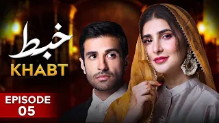 Khabt Episode 5 | Azfar Rehman, Areeba Habib | New Pakistani Drama
