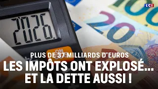 Over €37 Billion: Taxes Have Exploded... And So Has the Debt! | LCI