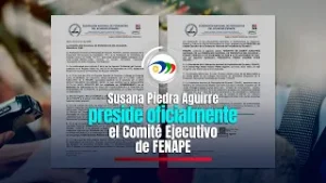 ?️Susana Piedra Aguirre preside oficialmente el Comité Ejecutivo de FENAPE?Noticias Nacionales