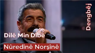 Dengbêj Nûredînê Norşînê | Dilê Min Dibê