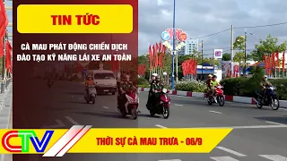 CA MAU NEWS NOON 09/06/2026 | CA MAU LAUNCHES SAFE DRIVING SKILLS TRAINING CAMPAIGN