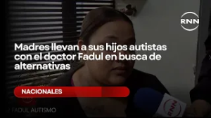 Madres llevan a sus hijos autistas con el doctor Fadul en busca de alternativas