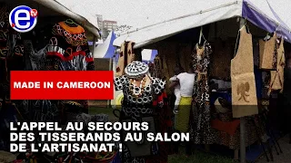 MADE IN CAMEROON : L'APPEL AU SECOURS DES TISSERANDS AU SALON DE L'ARTISANAT !