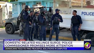Domestic Related Killings Surge; Police Commissioner Promises More Attention  | TVJ News