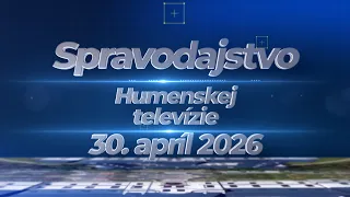 Spravodajstvo Humenskej televízie 30. 04. 2026