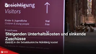 Steigenden Unterhaltskosten und sinkende Zuschüsse: Eintritt in die Sebalduskirche Nürnberg kostet