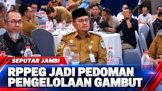 RPPEG JADI PEDOMAN PENGELOLAAN GAMBUT