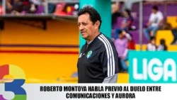 Roberto Montoya speaks ahead of the Comunicaciones vs. Aurora match
