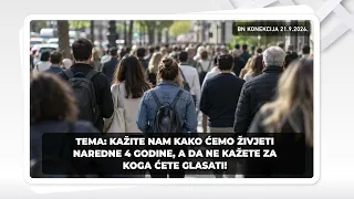 KAŽITE NAM KAKO ĆEMO ŽIVJETI NAREDNE 4 GODINE, A DA NE KAŽETE ZA KOGA ĆETE GLASATI || BN KONEKCIJA