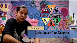 We Are Real | S3 | Episode 1: Carlos Javier Díaz Delgado (Urban Art)