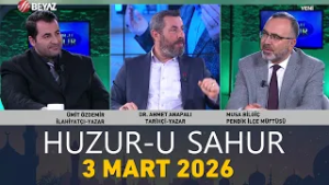 Huzur-u Sahur 3 Mart 2026