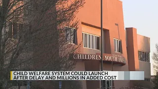 New Mexico child welfare system could launch after nine-year delay and millions in added costs