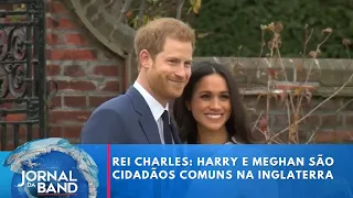 King Charles says Harry and Meghan are common citizens in the country | Jornal da Band