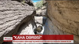 Naxçıvanda yeni kəşf olunan kanyon böyük marağa səbəb olub