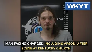 Winchester man facing charges, including arson, after scene at church