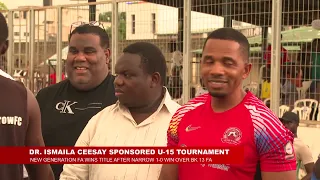 NEW GENERATION WINS DR. ISMAILA CEESAY SPONSORED TOURNAMENT