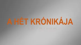 A Hét Krónikája – 2026. augusztus 8.
