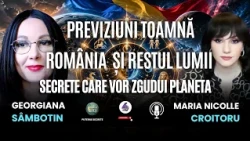 PREVIZIUNI TOAMNĂ ROMÂNIA ȘI RESTUL LUMII - SECRETE CARE VOR ZGUDUI PLANETA  - CU GEORGIANA SÂMBOTIN