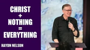 Christ + Nothing = Everything | Haydn Nelson | Hillsong Australia