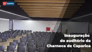 Inauguração Auditório Cultural da Charneca de Caparica