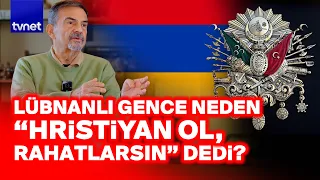 Hasan Köni: ERMENİLERE DEDİK Kİ!..