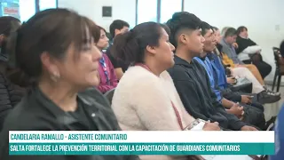 Salta fortalece la prevención territorial con la capacitación de Guardianes Comunitarios