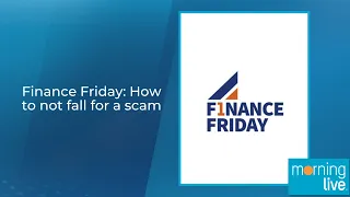 Finance Friday: How to not fall for a scam