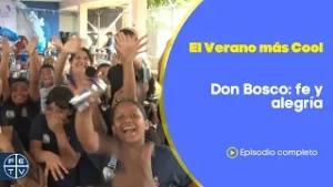 Alegría salesiana: conociendo los oratorios de Don Bosco | Verano más Cool | Cool Zone