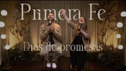 Dios de Promesas - Primera Fe
