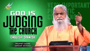 God is Judging the Church | Prophet Sadhu Sundar Selvaraj | English/Spanish