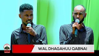 Wal dhagahuu qabna!