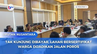 TAK KUNJUNG DIBAYAR, LAHAN BERSERTIFIKAT WARGA DIJADIKAN JALAN POROS