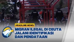 [HEADLINE NEWS, 23/10] Polisi Spanyol Razia Puluhan Migran Ilegal di Kawasan Ceuta