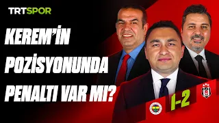 Fenerbahçe - Beşiktaş maçının kritik pozisyonlarının analizi | Teknik Analizi