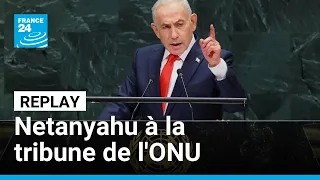 "Le plus gros mensonge du siècle" : à l'ONU, Netanyahu rejette les accusations de génocide