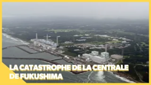 Fukushima 2011, le Japon face à sa pire catastrophe !
