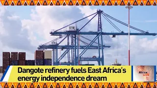 Dangote refinery fuels East Africa’s energy independence dream
