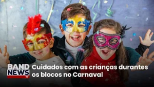 Cuidados com as crianças durantes os blocos no Carnaval | BandNews TV