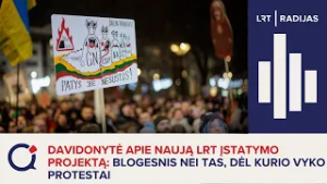 Davidonytė apie naują LRT įstatymo projektą: blogesnis nei tas, dėl kurio vyko protestai
