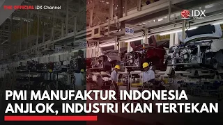 PMI Manufaktur Indonesia Anjlok, Industri Kian Tertekan | MARKET HIGHLIGHTS